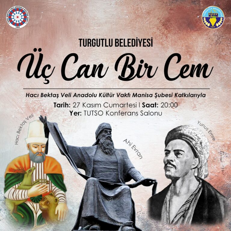 Anadolu Bilgeleri “Üç Can Bir Cem” Programıyla Anılacak Anadolu Bilgeleri “Üç Can Bir Cem” Programıyla Anılacak
