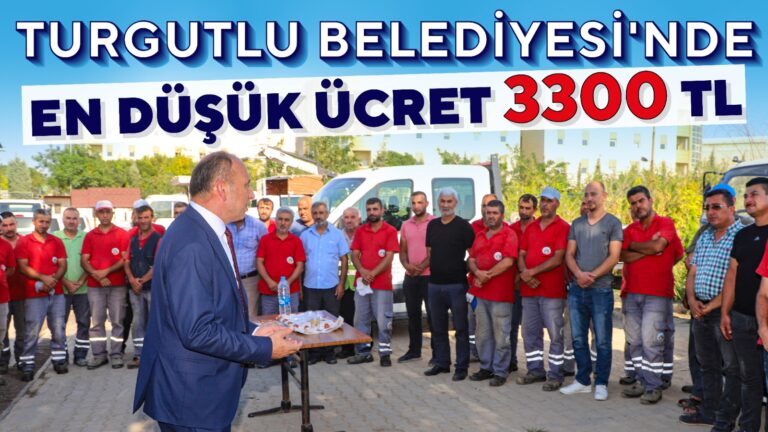 Turgutlu Belediyesinde En Düşük Maaş 3300 TL Oldu Turgutlu Belediyesinde En Düşük Maaş 3300 TL Oldu