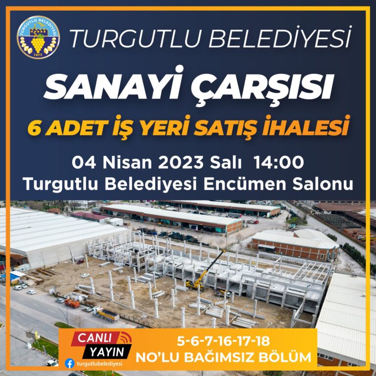 Turgutlu Belediyesinin En Büyük Yatırımı Sanayi Çarşısı’nda 6 İş Yerinin Satışı 4 Nisan Salı Günü Turgutlu Belediyesinin En Büyük Yatırımı Sanayi Çarşısı’nda 6 İş Yerinin Satışı 4 Nisan Salı Günü