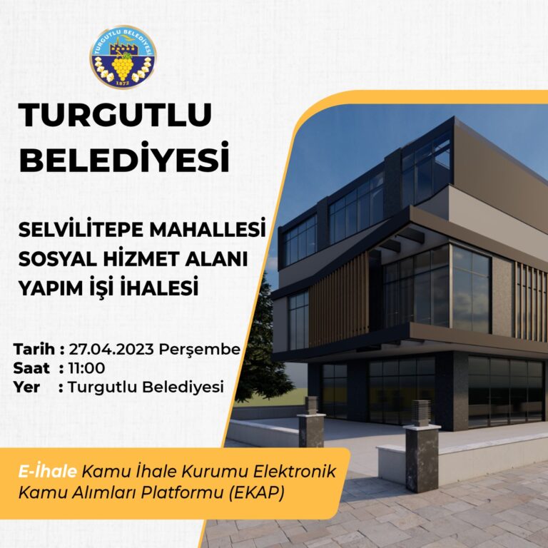 Turgutlu Belediyesi Selvilitepe Mahallesi Sosyal Hizmet Alanı İhalesine Çıkıyor
