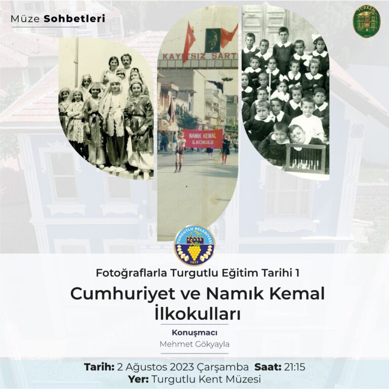 Müze Sohbetlerinde Bu Hafta Turgutlu’nun En Eski Eğitim Kurumları Ele Alınacak Müze Sohbetlerinde Bu Hafta Turgutlu’nun En Eski Eğitim Kurumları Ele Alınacak