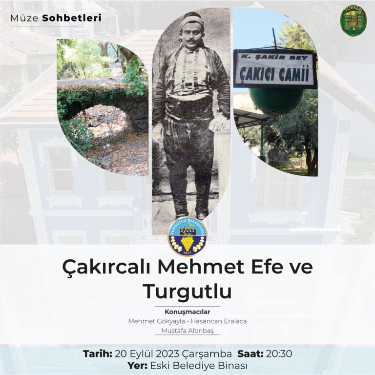 Çakırcalı Mehmet Efe’nin Turgutlu ile İlişkisi Müze Sohbetleri’nde Gündeme Gelecek