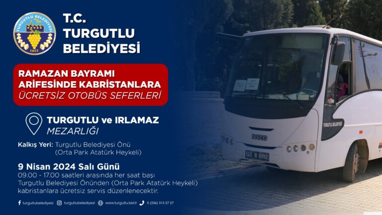 Turgutlu Belediyesinden Ramazan Bayramı Arife’sinde Kabristanlara Ücretsiz Servis