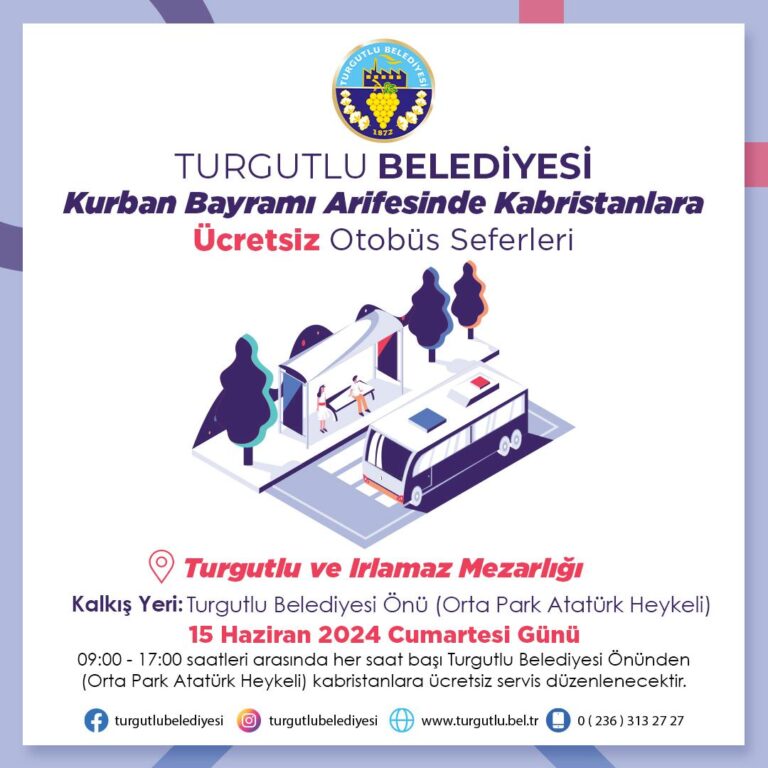 Turgutlu Belediyesinden Kurban Bayramı Arife’sinde Kabristanlara Ücretsiz Servis Turgutlu Belediyesinden Kurban Bayramı Arife’sinde Kabristanlara Ücretsiz Servis