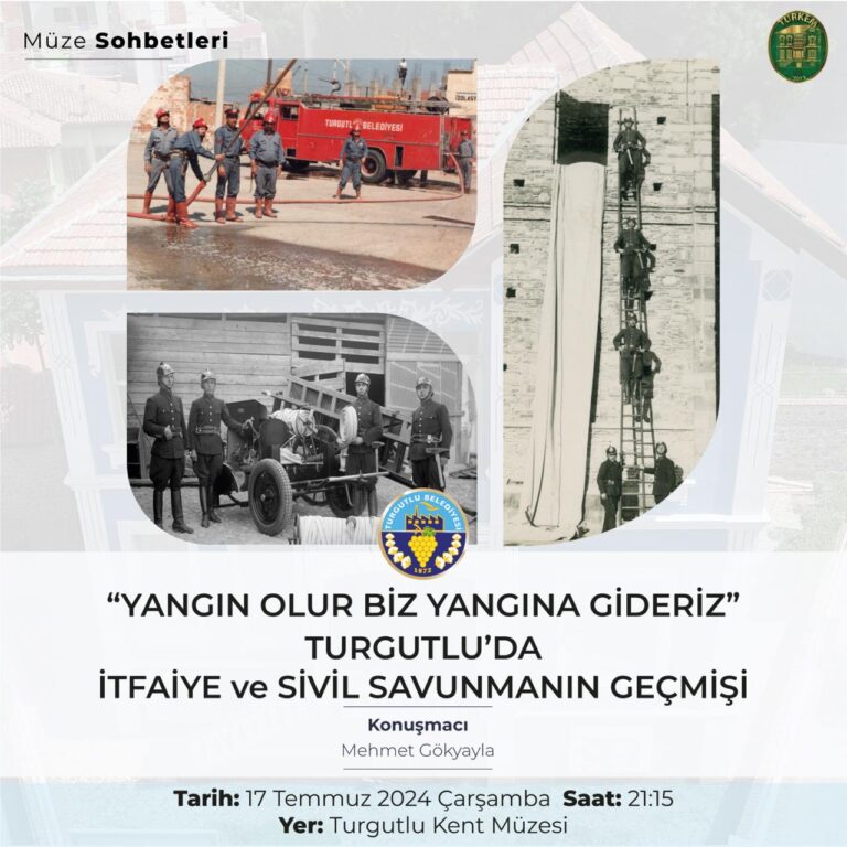 Müze Sohbetlerinde Turgutlu İtfaiyesinin Tarihi Ele Alınacak Müze Sohbetlerinde Turgutlu İtfaiyesinin Tarihi Ele Alınacak