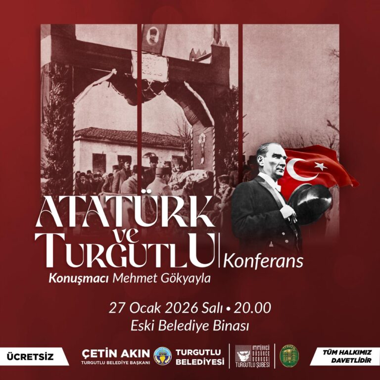 Turgutlu Belediyesinden ‘Atatürk ve Turgutlu’ Konferansı Turgutlu Belediyesinden ‘Atatürk ve Turgutlu’ Konferansı
