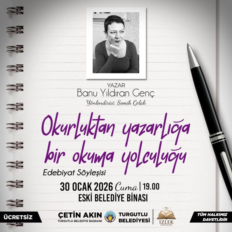 Turgutlu’da Okurluktan Yazarlığa Uzanan Yol Konuşulacak Turgutlu’da Okurluktan Yazarlığa Uzanan Yol Konuşulacak